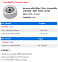 Accessory Belt Idler Pulley - Compatible with 2005 - 2019 Toyota Tacoma 2006 2007 2008 2009 2010 2011 2012 2013 2014 2015 2016 2017 2018